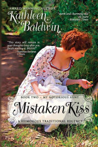 Title: Mistaken Kiss: A Humorous Traditional Regency Romance, Author: Kathleen Baldwin