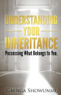Understanding Your Inheritance: Possessing What Belongs to You