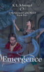 Emergence: A Darkness & Light Novel ~ Book Two