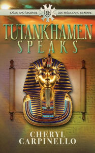 Title: Tutankhamen Speaks, Author: Cheryl Carpinello