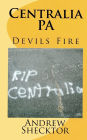 Centralia, PA: Devils Fire