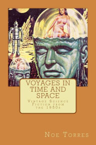 Title: Voyages in Time and Space: Vintage Science Fiction from the 1950s, Author: H Beam Piper