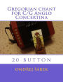 Gregorian chant for C/G Anglo Concertina: 20 button