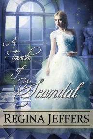Title: A Touch of Scandal: Book 1 of the Realm Series, Author: Regina Jeffers