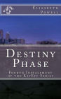 Destiny Phase: Fourth Installment of the KayEff Series