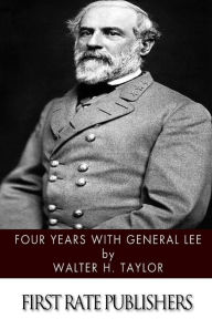 Four Years With General Lee By Walter H. Taylor, Paperback 