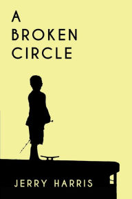 Title: A Broken Circle, Author: Jerry Harris