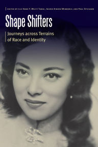Free downloads of audiobooks Shape Shifters: Journeys across Terrains of Race and Identity 9781496206633 by Lily Anne Y. Welty Tamai, Ingrid Dineen-Wimberly, Paul Spickard
