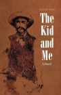 The Kid and Me: A Novel