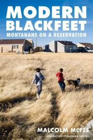 Title: Modern Blackfeet: Montanans on a Reservation, Author: Malcolm McFee