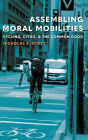 Assembling Moral Mobilities: Cycling, Cities, and the Common Good