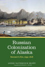 Russian Colonization of Alaska: Baranov's Era, 1799-1818