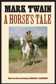 Title: A Horse's Tale, Author: Mark Twain