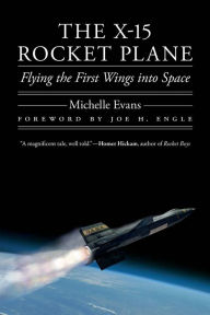 Title: The X-15 Rocket Plane: Flying the First Wings into Space, Author: Michelle Evans