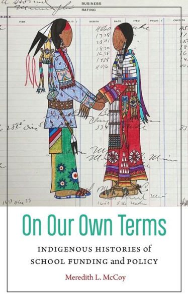 On Our Own Terms: Indigenous Histories of School Funding and Policy