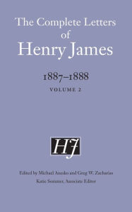 Title: The Complete Letters of Henry James, 1887-1888: Volume 2, Author: Henry James