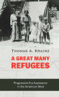 A Great Many Refugees: Progressive Era Assistance in the American West