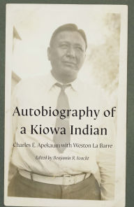 Title: Autobiography of a Kiowa Indian, Author: Charles E. Apekaum