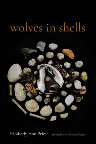 Title: Wolves in Shells, Author: Kimberly Ann Priest