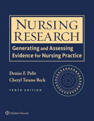 Title: Nursing Research: Generating and Assessing Evidence for Nursing Practice / Edition 10, Author: Denise F. Polit PhD