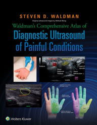 Title: Waldman's Comprehensive Atlas of Diagnostic Ultrasound of Painful Conditions, Author: Steven Waldman