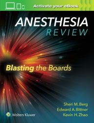 Title: Anesthesia Review: Blasting the Boards / Edition 1, Author: Sheri M. Berg MD