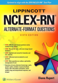 Title: Lippincott NCLEX-RN Alternate Format Questions / Edition 6, Author: Diana L. Rupert RN
