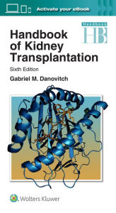 Title: Handbook of Kidney Transplantation / Edition 6, Author: Gabriel M. Danovitch MD