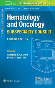 Title: The Washington Manual Hematology and Oncology Subspecialty Consult / Edition 4, Author: Amanda F. Cashen MD