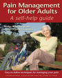 Pain Management for Older Adults: A Self-Help Guide