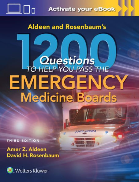 Aldeen and Rosenbaum's 1200 Questions to Help You Pass the Emergency Medicine Boards / Edition 3