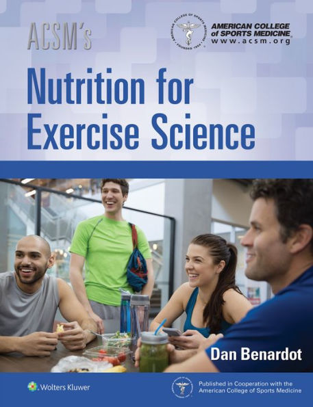 ACSM's Nutrition for Exercise Science / Edition 1