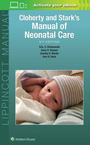 Title: Cloherty and Stark's Manual of Neonatal Care / Edition 8, Author: Anne R. Hansen MD