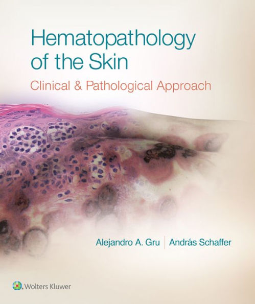 Hematopathology of the Skin: A Clinical and Pathologic Approach