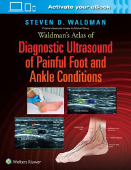 Title: Waldman's Atlas of Diagnostic Ultrasound of Painful Foot and Ankle Conditions / Edition 1, Author: Steven Waldman