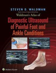 Title: Waldman's Atlas of Diagnostic Ultrasound of Painful Foot and Ankle Conditions, Author: Steven Waldman