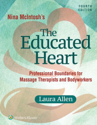 Title: Nina McIntosh's The Educated Heart / Edition 4, Author: Laura Allen