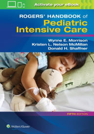 Title: Rogers' Handbook of Pediatric Intensive Care / Edition 5, Author: Donald H. Shaffner MD