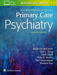 Title: Primary Care Psychiatry / Edition 2, Author: Robert M. McCarron MD