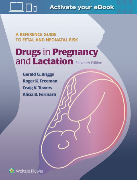 Drugs In Pregnancy And Lactation By Gerald G Briggs, Roger K. Freeman ...