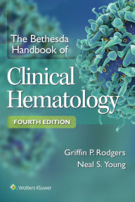 Title: The Bethesda Handbook of Clinical Hematology, Author: Griffin P. Rodgers