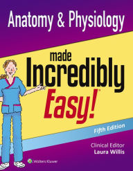 Title: Anatomy & Physiology Made Incredibly Easy / Edition 5, Author: Lippincott Williams &  Wilkins