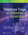 Telephone Triage for Obstetrics & Gynecology / Edition 3