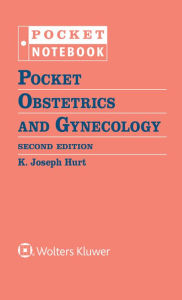 Title: Pocket Obstetrics and Gynecology / Edition 2, Author: K. Joseph Hurt MD