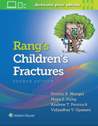 Title: Rang's Children's Fractures / Edition 4, Author: Dennis Wenger