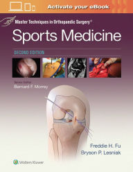 Title: Master Techniques in Orthopaedic Surgery: Sports Medicine / Edition 2, Author: Freddie H. Fu MD