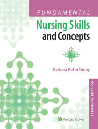 Title: Fundamental Nursing Skills and Concepts, Author: Barbara K. Timby R.N.