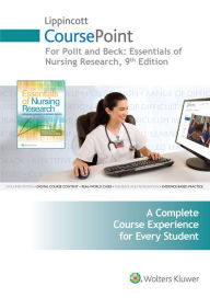 Title: Lippincott CoursePoint for Polit: Essentials of Nursing Research / Edition 9, Author: Denise F. Polit PhD