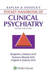 Title: Kaplan & Sadock's Pocket Handbook of Clinical Psychiatry, Author: Virginia A. Sadock