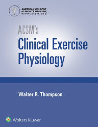 Title: ACSM's Clinical Exercise Physiology, Author: American College of Sports Medicine